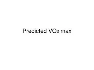 Predicted VO 2 max