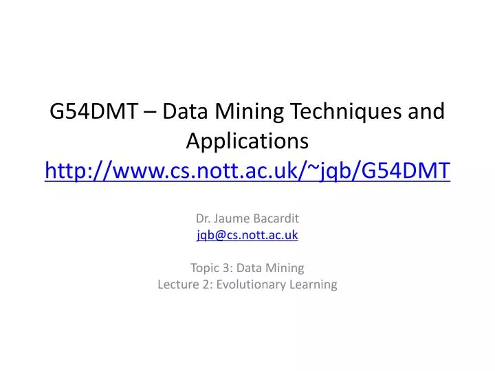 g54dmt data mining techniques and applications http www cs nott ac uk jqb g54dmt