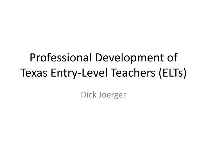 professional development of texas entry level teachers elts