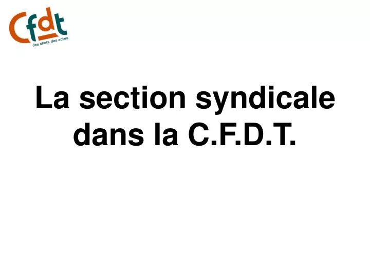 la section syndicale dans la c f d t