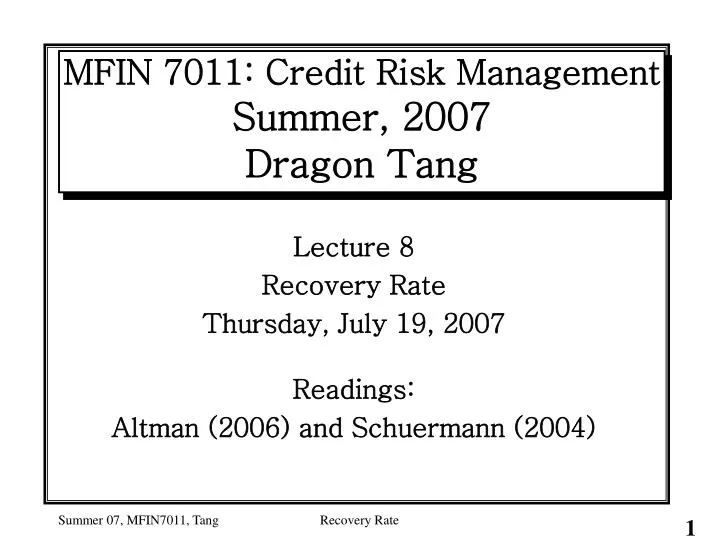 mfin 7011 credit risk management summer 2007 dragon tang