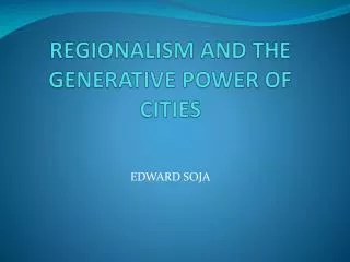 REGIONALISM AND THE GENERATIVE POWER OF CITIES