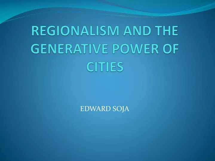 regionalism and the generative power of cities