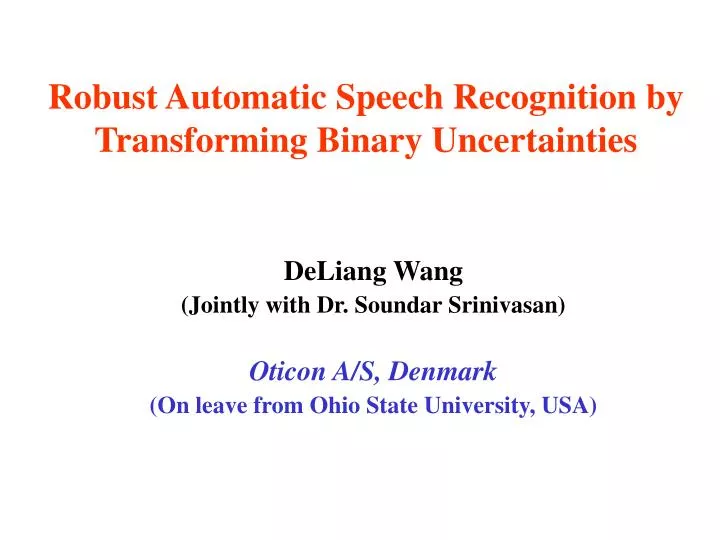 robust automatic speech recognition by transforming binary uncertainties