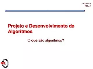 projeto e desenvolvimento de algoritmos