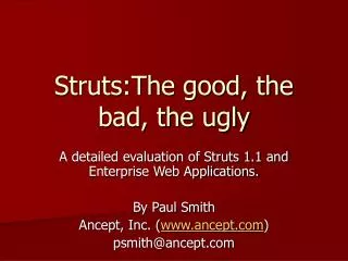Struts:The good, the bad, the ugly