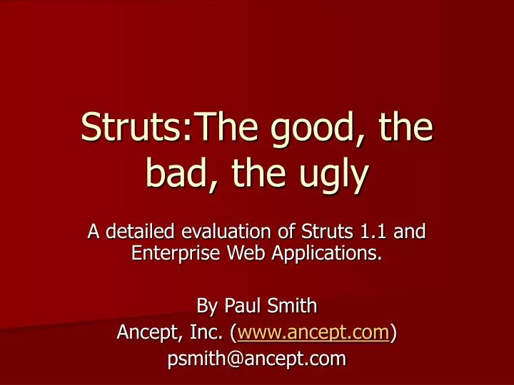 struts the good the bad the ugly