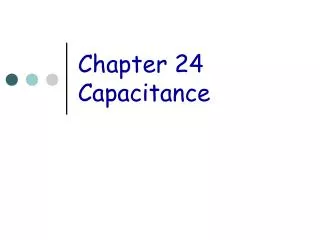 Chapter 24 Capacitance