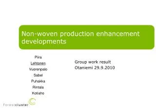 Non-woven production enhancement developments