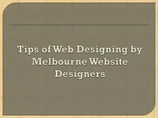 Tips of Web Designing by Melbourne Website Designers