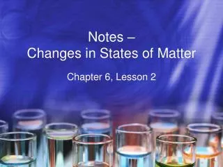 Notes – Changes in States of Matter