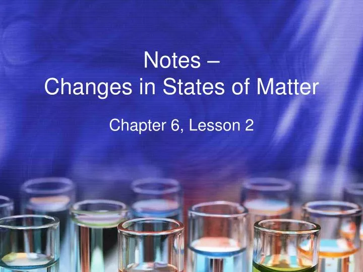 notes changes in states of matter