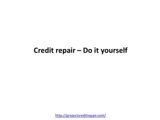 Credit repair ??? Do it yourself