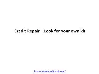 Credit Repair ??? Look for your own kit