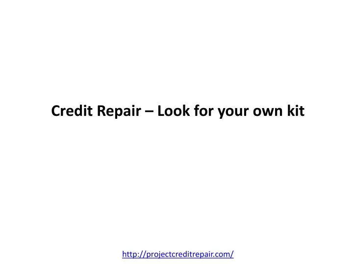 credit repair look for your own kit