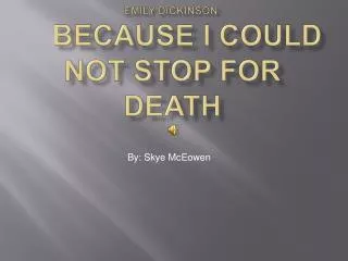 Emily Dickinson: Because I Could Not Stop for Death