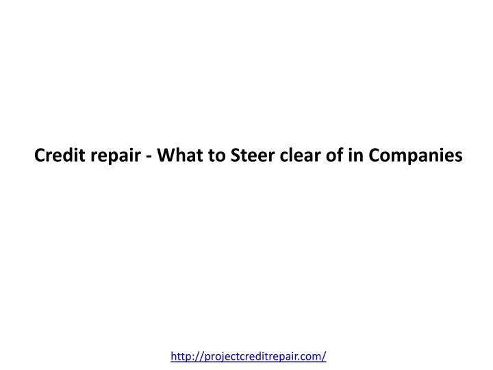 credit repair what to steer clear of in companies
