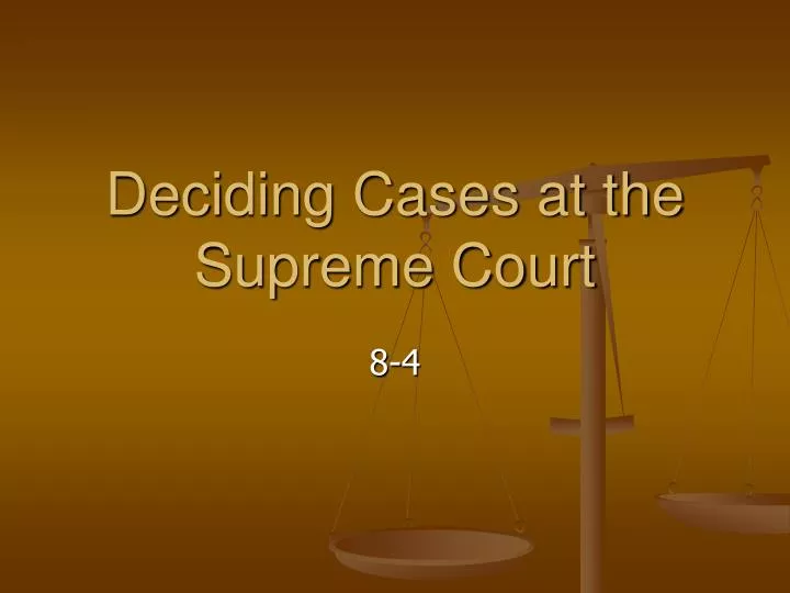 deciding cases at the supreme court