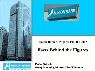 Union Bank of Nigeria Plc, H1 2012 Facts Behind the Figures