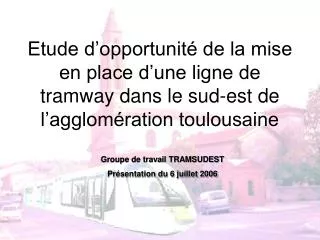 Etude d’opportunité de la mise en place d’une ligne de tramway dans le sud-est de l’agglomération toulousaine