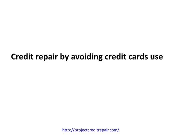 credit repair by avoiding credit cards use