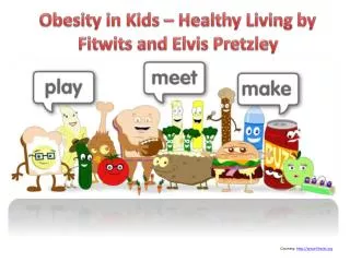 Obesity in Kids ??? Healthy Living by Fitwits and Elvis Pretzl