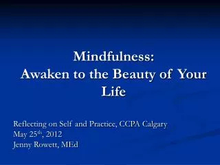 Mindfulness: Awaken to the Beauty of Your Life