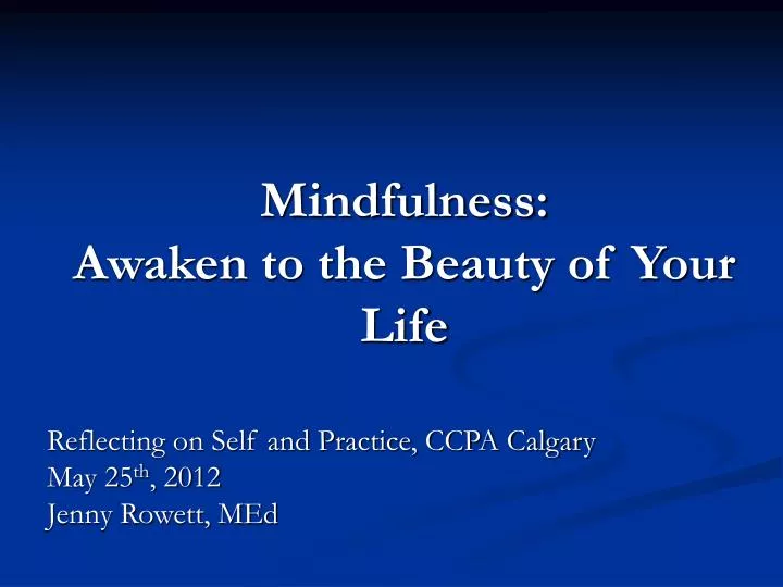 mindfulness awaken to the beauty of your life
