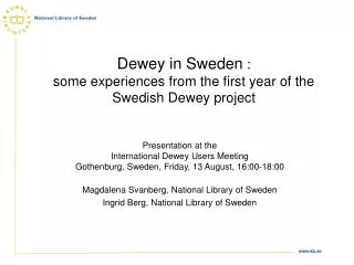 Dewey in Sweden : some experiences from the first year of the Swedish Dewey project