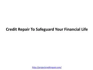 Credit Repair To Safeguard Your Financial Life