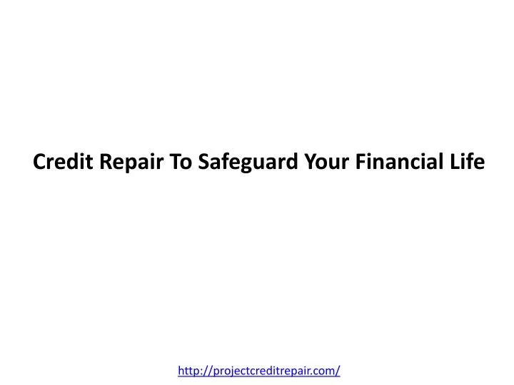 credit repair to safeguard your financial life
