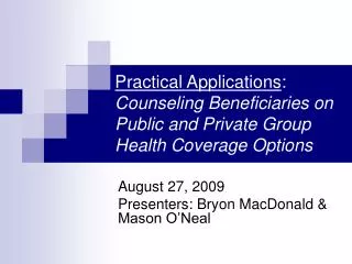 Practical Applications : Counseling Beneficiaries on Public and Private Group Health Coverage Options