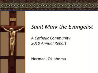Saint Mark the Evangelist A Catholic Community 2010 Annual Report Norman, Oklahoma