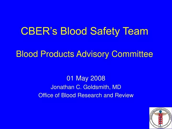 cber s blood safety team blood products advisory committee