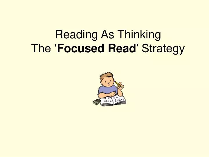 reading as thinking the focused read strategy