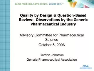 Quality by Design &amp; Question-Based Review: Observations by the Generic Pharmaceutical Industry