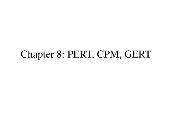chapter 8 pert cpm gert
