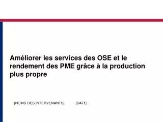 am liorer les services des ose et le rendement des pme gr ce la production plus propre