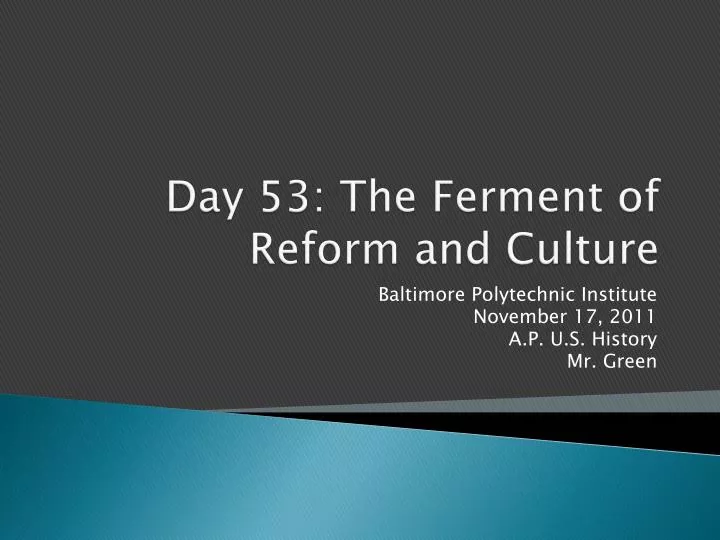 day 53 the ferment of reform and culture