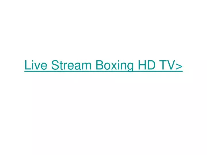 live stream boxing hd tv