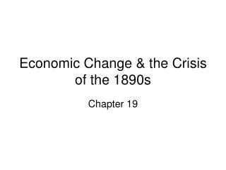 Economic Change &amp; the Crisis of the 1890s
