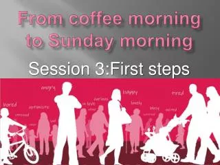 From coffee morning to Sunday morning