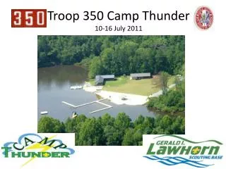Troop 350 Camp Thunder 10-16 July 2011