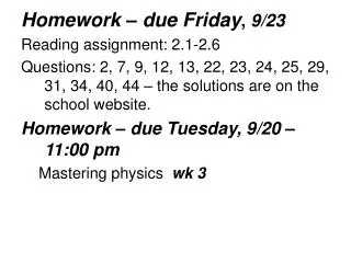 Homework – due Friday , 9/23 Reading assignment: 2.1-2.6