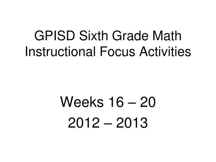 gpisd sixth grade math instructional focus activities