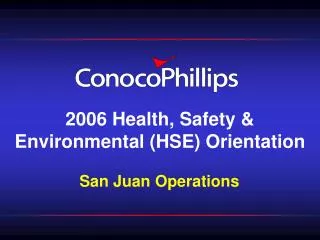 2006 Health, Safety &amp; Environmental (HSE) Orientation