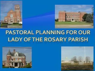 Pastoral Planning For Our Lady of the Rosary Parish