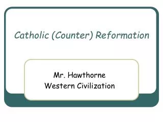 Catholic (Counter) Reformation