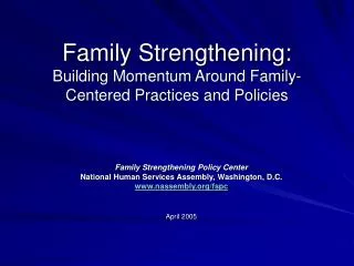 Family Strengthening: Building Momentum Around Family-Centered Practices and Policies