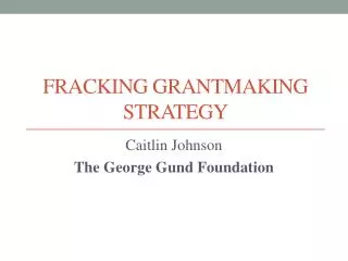 Fracking Grantmaking Strategy
